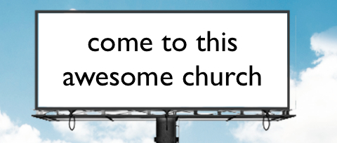 Church Marketing: Come to our awesome Church